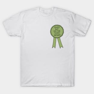 Did The Thing Anyway Green T-Shirt